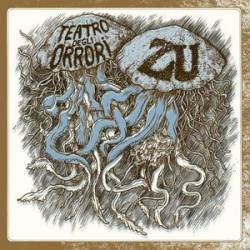 Zu : Il Teatro Degli Orrori - Zu